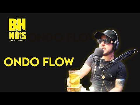 BH é Nois Podcast EP20 - Ondo Flow