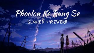 Phoolon Ke Rang Se (Slowed+Reverb)  Kishore Kumar 