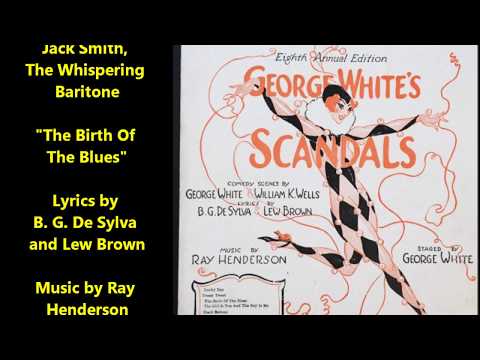 Jack Smith, Whispering Baritone "The Birth Of The Blues" song by De Sylva, Brown, & Henderson (1926)