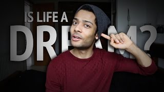 Is Life A Dream? (WARNING) - This Might make You Question Reality