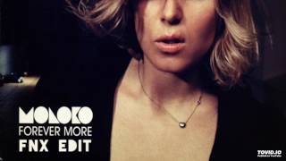 Moloko - Forever More (FNX 2010 EDIT)