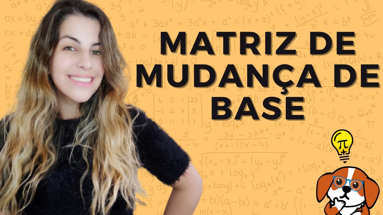 MATRIZ DE MUDANÇA DE BASE: O que é e como encontrar? | Álgebra Linear