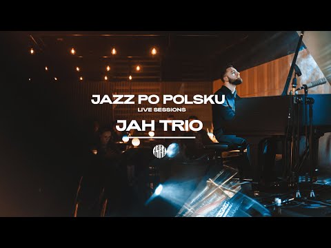 JAH TRIO  Joint Venture | JAZZ PO POLSKU Live Sessions 2022