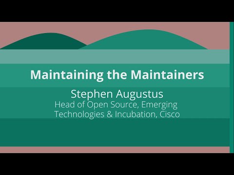 Keynote: Maintaining the Maintainers - Stephen Augustus, Head of Open Source, Cisco