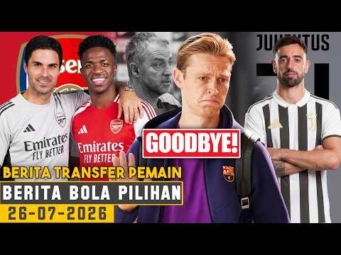 SELAMAT JALAN DE JONG 😭 TRANSFER KEJUTAN! ARSENAL REKRUT VINICIUS 😱 JUVE BAJAK BRUNO FERNANDES
