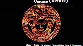 Migos - Versace (Remix) ft  Drake, Wayne, Chingo, Ben J, Shawnna, Soulja, Santos, Zion y E. Odyssey