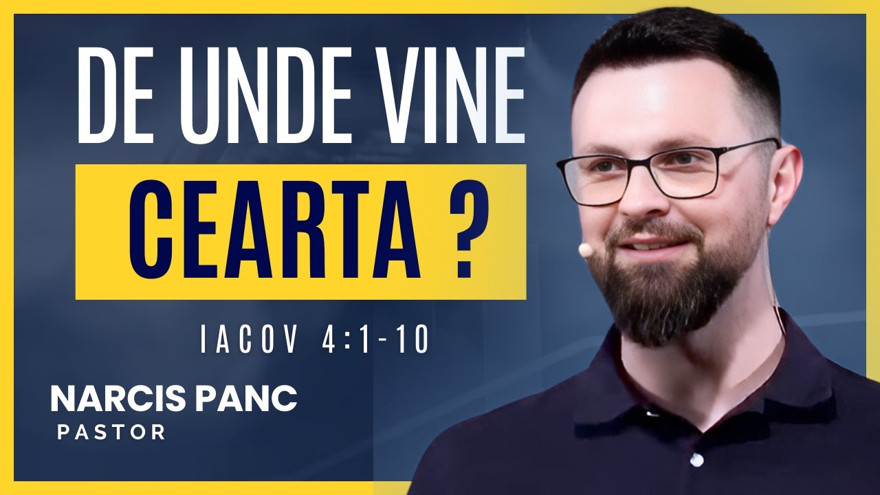 De unde vine cearta ?  |  Iacov 4:1-10 | Narcis Panc