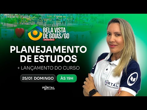 CONCURSO BELA VISTA DE GÓIAS/GO: PLANEJAMENTO DE ESTUDOS + LANÇAMENTO DO CURSO