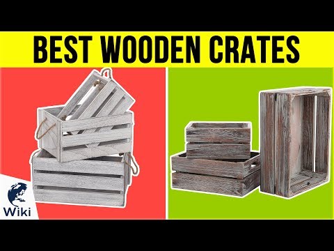 10 Best Wooden Crates 2019