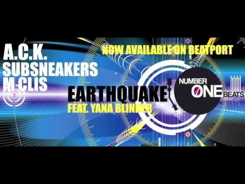 A.C.K.  & Subsneakers vs. M Clis Feat. Yana Blinder - Earthquake (Original Club Mix)