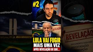 #2 LULA VAI FUGIR MAIS UMA VEZ APÓS REVELAÇÃO DE QUE...