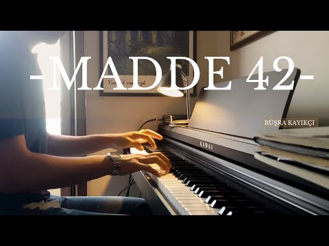 Madde 42 - Büşra Kayıkçı Piyano | Kawai KDP-75