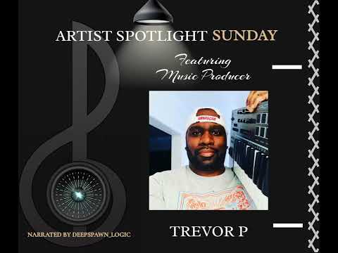 Artist Spotlight Sunday - Trevor P