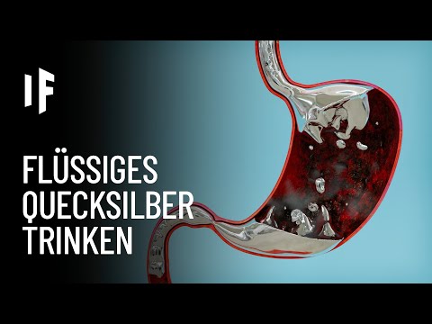 Was wäre, wenn du flüssiges Quecksilber trinken würdest?