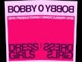 BOBBY O - Dress Up Girls (November 2010 Release)