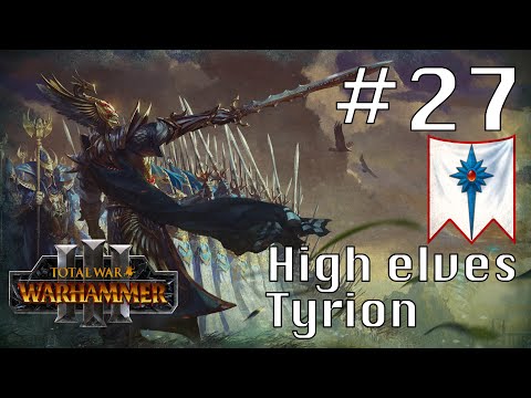 Total War: Warhammer III: High Elves 🔥 Tyrion Ep. #27 Flames of Ulthuan