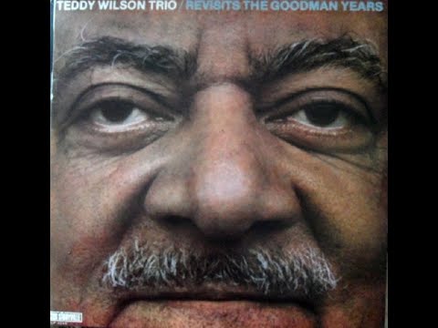 Teddy Wilson Trio Revisits The Goodman Years - Full Album, recorded from vinyl