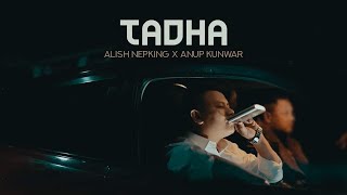 Alish Nepking - TADHA ft. Anup Kunwar | Official Music Video |  New Nepali Rap Song 2021