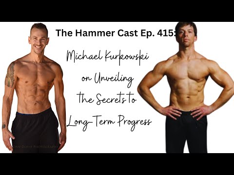 The Hammer Cast Ep. 415: Michael Kurkowski on Unveiling the Secrets to Long-Term Progress