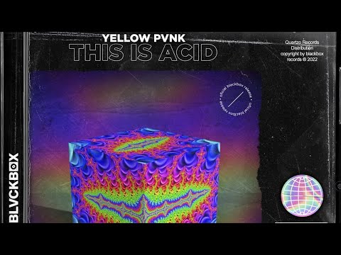 Yellow Pvnk - This Is Acid #blvckbox #psytrance #quartzorecords
