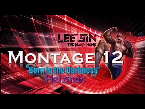 Lee Sin Montage 12 - "Born in the Darkness"