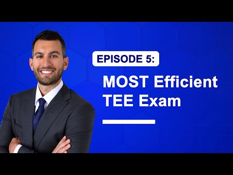 5. The MOST Efficient TEE Exam (Transesophageal Echocardiography, Anesthesia, Cardiology)