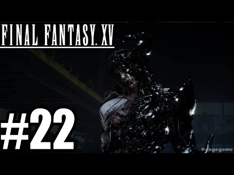 Final Fantasy 15 Gameplay Walkthrough Part 22  [ PS4 Pro ]