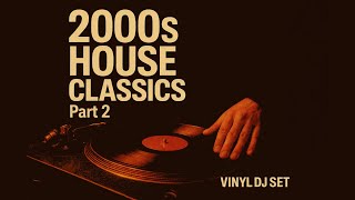 Download lagu 2000s House Classics - Vinyl DJ Set #Part 2 mp3