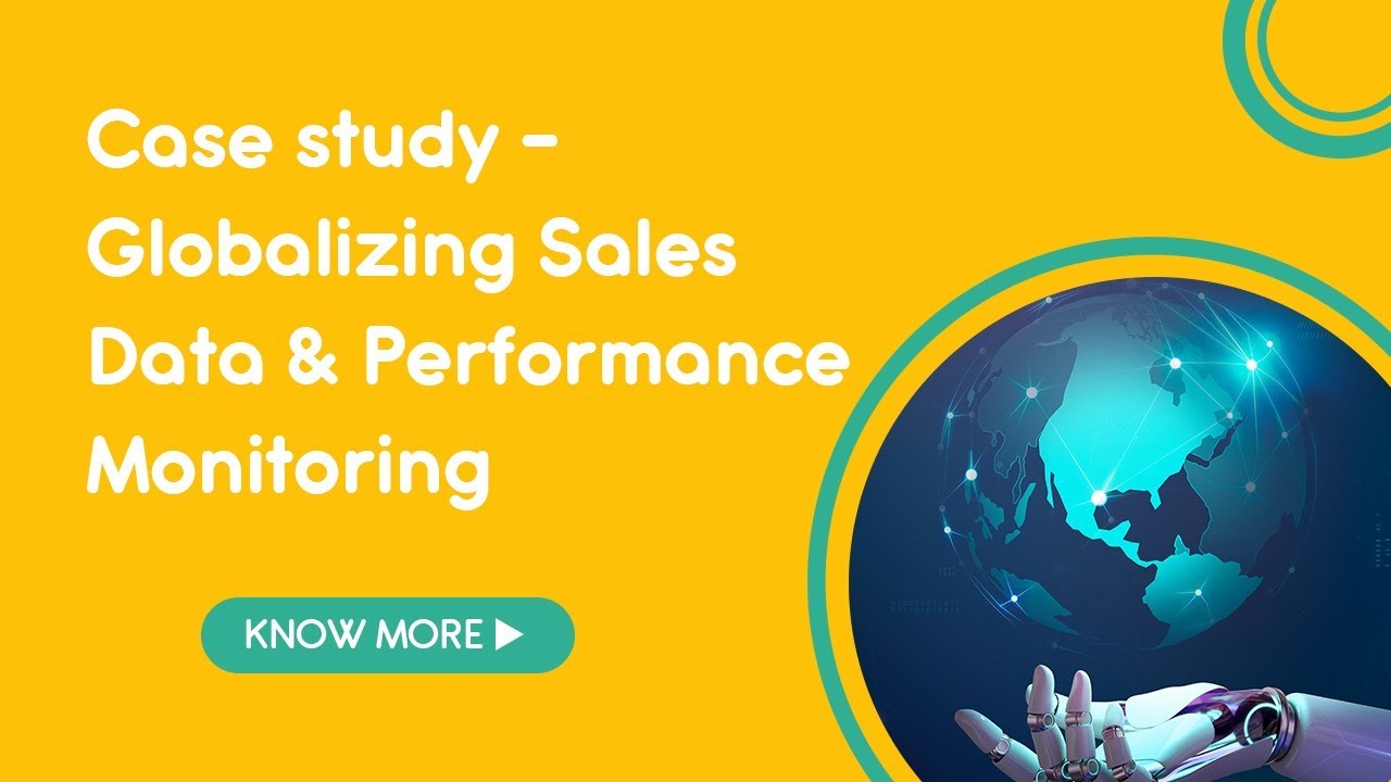 Case study - Globalizing Sales Data & Performance Monitoring