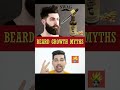 3 Beard Growth Myths Jo Harr Ladke Ko Pata Hona Chaiye Shorts Beard Beardstyle