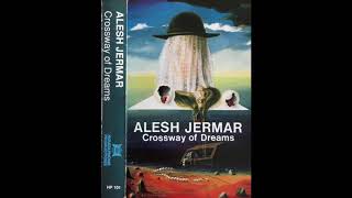 Alesh Jermar - Crossway of Dreams (Side 1)
