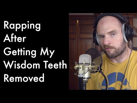 Rapping After Getting My Wisdom Teeth Removed