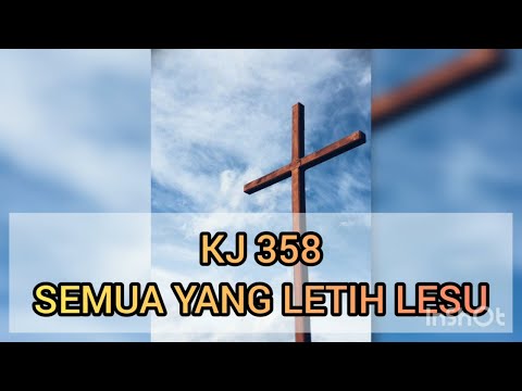SEMUA YANG LETIH LESU (KJ 358)