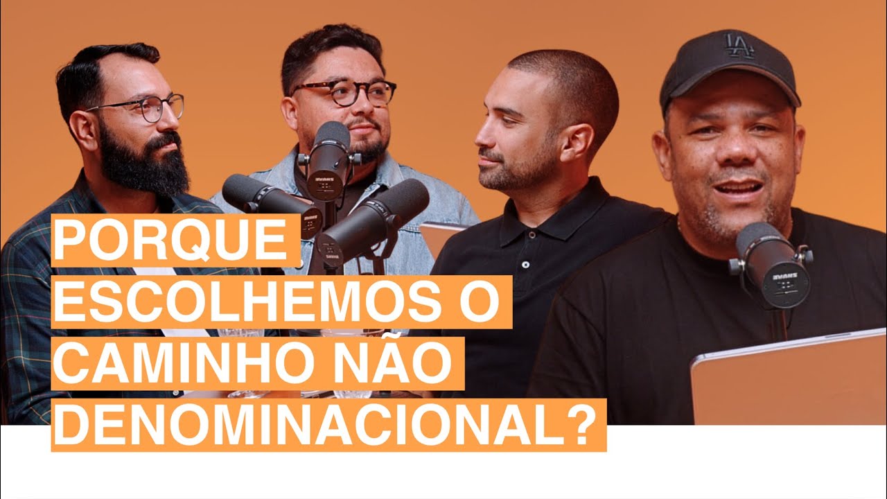 POR QUE SER UMA IGREJA NÃO-DENOMINACIONAL?