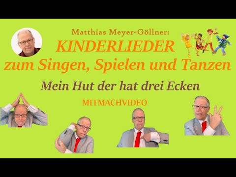 Mein Hut der hat drei Ecken - Kinderlieder zum Singen, Spielen und Tanzen