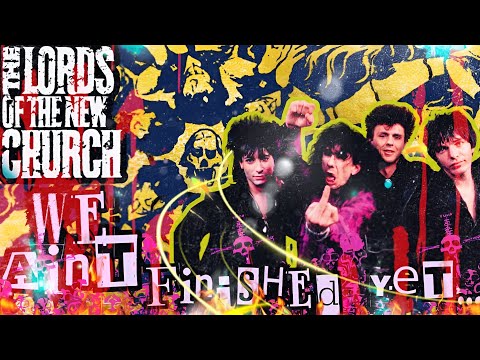 The Lords Of The New Church - We Ain't Finished Yet (Full Video)