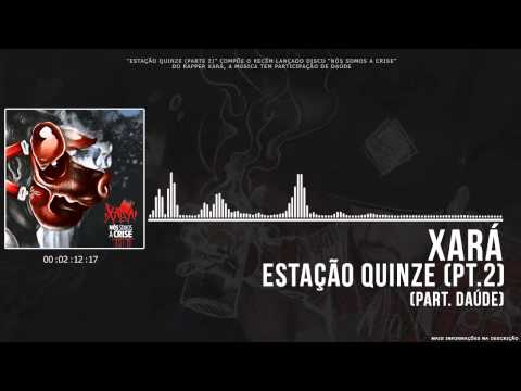 Xará - Estação Quinze (Parte 2) (Part. Daúde)
