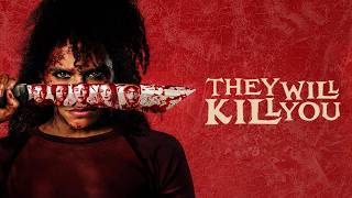 They will Kill You Movie Review