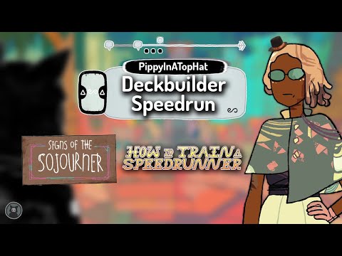 How To Train A Speedrunner - Signs of the Sojourner