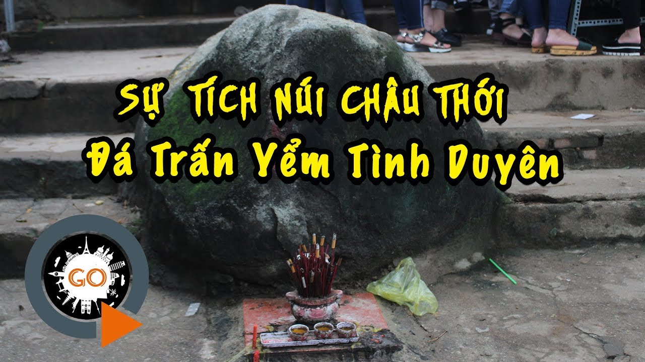 Sự tích núi Châu Thới và Đá Ông Tà trấn yểm Sát Tình Duyên | Quang Chau