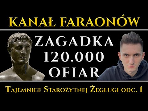 Starożytny Kanał Sueski - Wielki projekt Egipcjan i 120.000 ofiar - Tajemnice Starożytnej Żeglugi #1