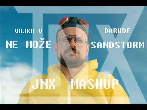 JNX & Vojko V X Darude - NE MOŽE X Sandstorm (JNX mashup)