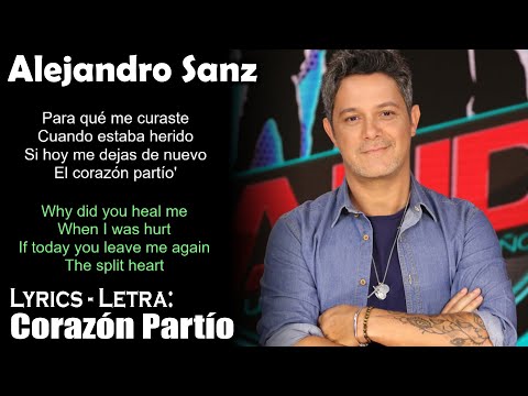 Alejandro Sanz - Corazón Partío (Lyrics Spanish-English) (Español-Inglés)