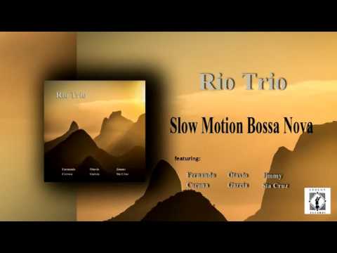 Celso Fonseca - Slow Motion Bossa Nova - RIO TRIO - (cover)