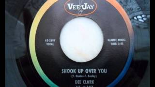 Dee clark - Shook up over you