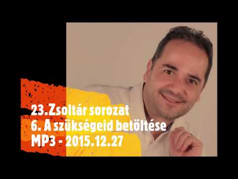 Georgisz: Az Úr betölti a szükségeidet! (23ZS-6) 15/12/27