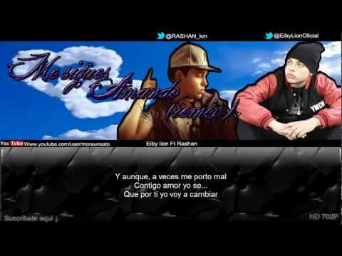 Me sigues amando (remix) (letra) - Eiby lion Ft Rashan