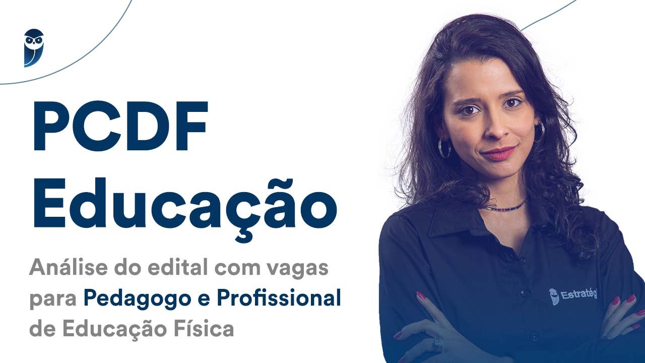 PCDF Educação: Análise do edital com vagas para Pedagogo e Profissional de Educação Física