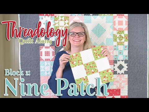 2019 Threadology Quilt Along - Block 2 Nine-Patch | Fat Quarter Shop