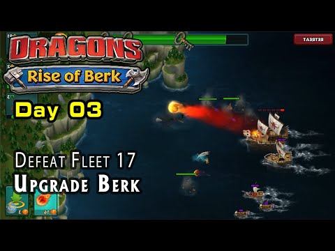 [Day - 03] Dragons Rise of Berk - Brawl match, Defeat Fleet 17, Upgrade Berk
